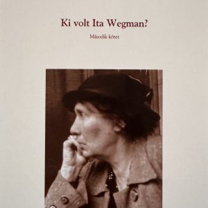 Ki volt Ita Wegman? II.