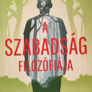 Rudolf Steiner: A szabadság filozófiája