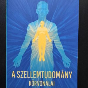 Rudolf Steiner: A szellemtudomány körvonalai