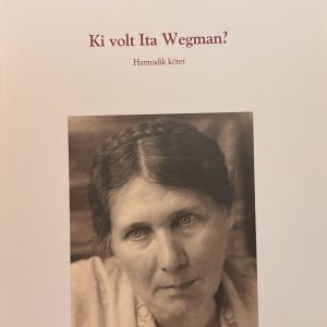 Ki volt Ita Wegman? Harmadik kötet